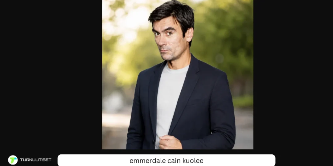 Emmerdale cain kuolee – mitä Cain Dinglen kohtalosta tiedetään?